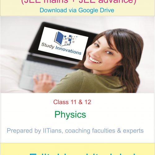 JEE PHYSICS STUDY MATERIAL (11TH &12TH) DOWNLOAD VIA GOOGLE DRIVE